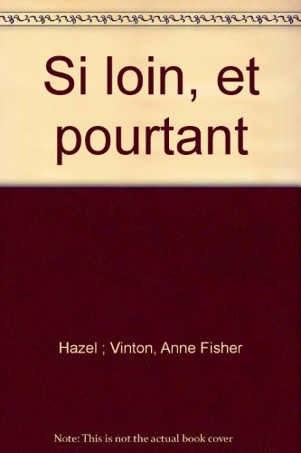 Stock image for Si loin, et pourtant for sale by Librairie Th  la page