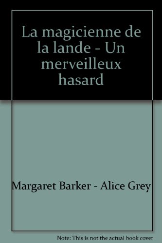 Beispielbild fr La magicienne de la lande - Un merveilleux hasard zum Verkauf von Librairie Th  la page