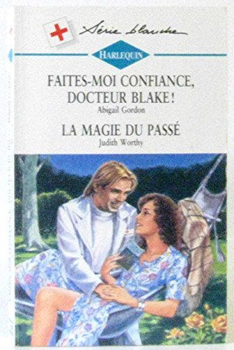 Stock image for Faites moi confiance docteur blake suivi de la magie du passe (no shadow of doubt - heart specialist) for sale by Mli-Mlo et les Editions LCDA