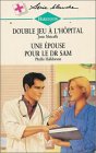 Beispielbild fr Double jeu  l'hpital suivi de Une pouse pour le Dr Sam : Collection : Harlequin srie blanche n 404 zum Verkauf von Ammareal