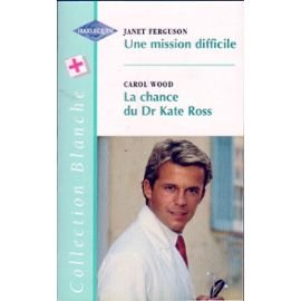 Beispielbild fr Une mission difficile suivi de La chance du dr Kate Ross zum Verkauf von Librairie Th  la page