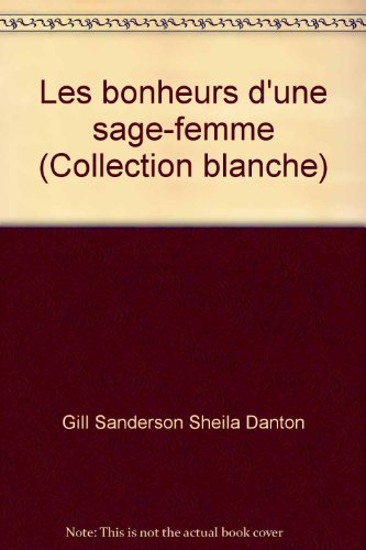 Stock image for Les bonheurs d'une sage-femme (Collection blanche) for sale by Librairie Th  la page