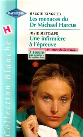 9782280034425: Les menaces du Dr Michael Harcus suivi de Une infirmire  l'preuve : Collection : Collection blanche n 542