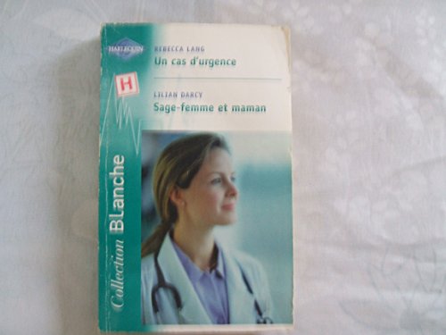 Stock image for Cas d'urgence+sage femme et maman blanche 604 for sale by Ammareal