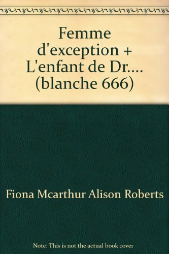 Stock image for Femme d'exception + L'enfant de Dr. (blanche 666) for sale by Librairie Th  la page