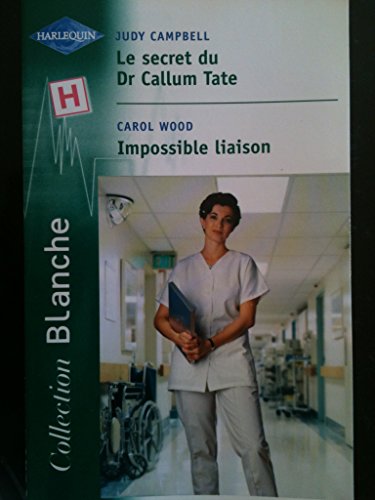 Beispielbild fr Le secret du Dr Callum Tate / Impossible Liaison zum Verkauf von Ammareal