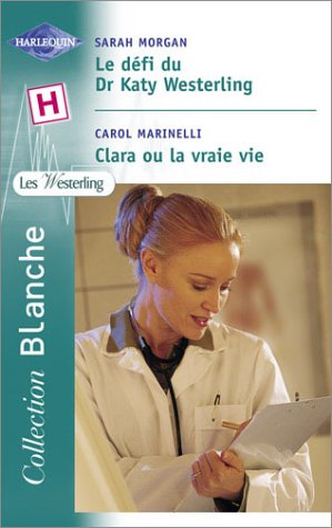 Beispielbild fr Le Dfi du Dr Katy Westerling - Clara ou la vraie vie zum Verkauf von Ammareal