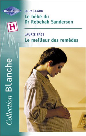 Stock image for Le Bb du Dr Rebekah Sanderson, suivi de 'Le Meilleur des remdes' for sale by Librairie Th  la page