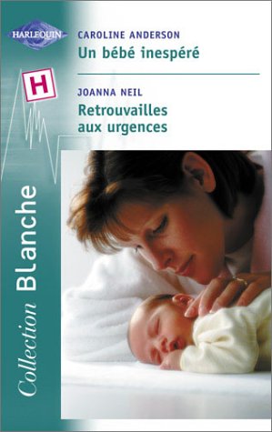 Beispielbild fr Un bb inespr, suivi de 'Retrouvailles aux urgences' zum Verkauf von Librairie Th  la page