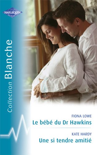 Stock image for Le bb du Dr Hawkins - Une si tendre amiti for sale by Librairie Th  la page