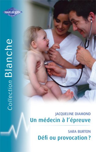 Stock image for UN MEDECIN A L'EPREUVE ; DEFI OU PROVOCATION ? for sale by Chapitre.com : livres et presse ancienne