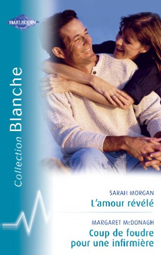 Beispielbild fr Coup de foudre pour une infirmire/L'amour rvl zum Verkauf von Ammareal