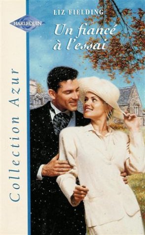 Beispielbild fr Un fianc  l'essai : Collection : Harlequin azur n 1961 zum Verkauf von secretdulivre