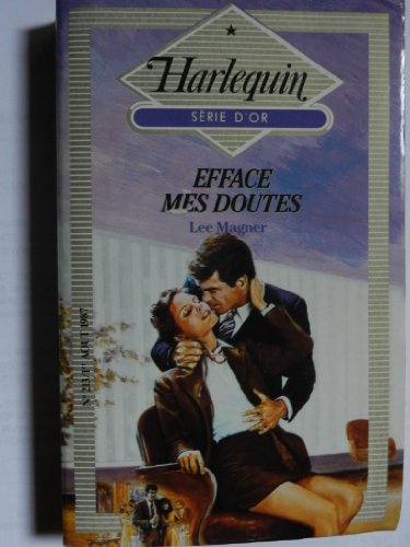 Efface mes doutes (Harlequin) (9782280072137) by Lee Magner