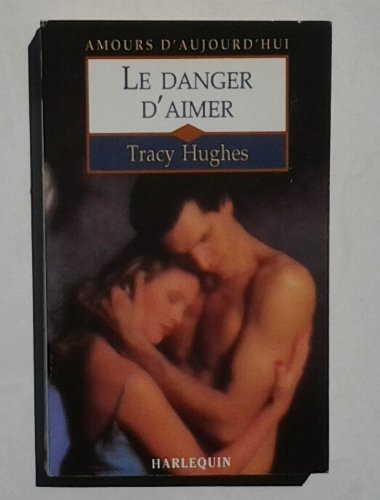 Stock image for Le danger d'aimer (Amours d'aujourd'hui) for sale by Librairie Th  la page