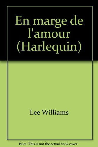 En marge de l'amour (Harlequin) (9782280082068) by Lee Williams