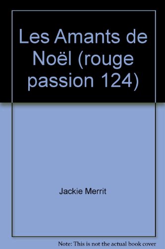 Beispielbild fr Les Amants de Nol (rouge passion 124) zum Verkauf von Librairie Th  la page