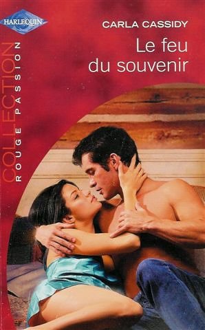 Le feu du souvenir : Collection : Harlequin collection rouge passion nÂ° 1248 (9782280082761) by [???]