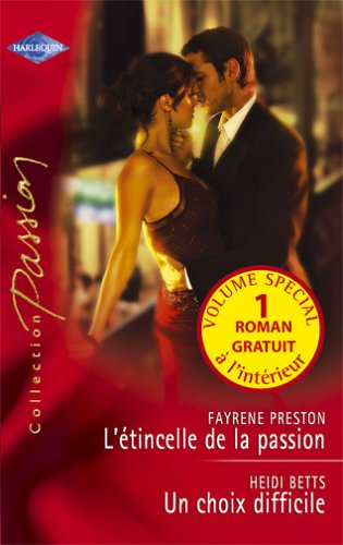 Stock image for L'tincelle de la passion / Un choix difficile /Une troublante attirance for sale by Better World Books Ltd