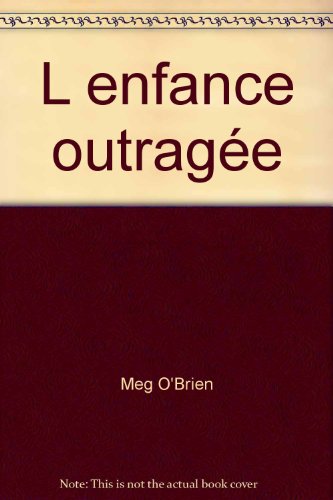 Stock image for L enfance outrag e for sale by ThriftBooks-Dallas
