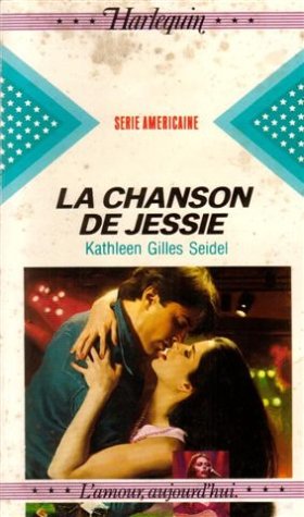 Stock image for La chanson de Jessie : Collection : Harlequin srie amricaine n 9 for sale by Librairie Th  la page