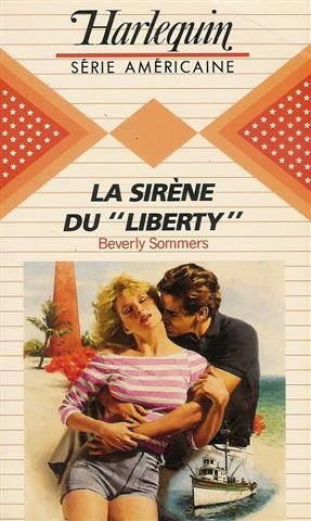 Imagen de archivo de La sirne du " Liberty " : Collection : Harlequin srie amricaine n 34 a la venta por Librairie Th  la page