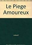 Stock image for Le Piege Amoureux for sale by secretdulivre
