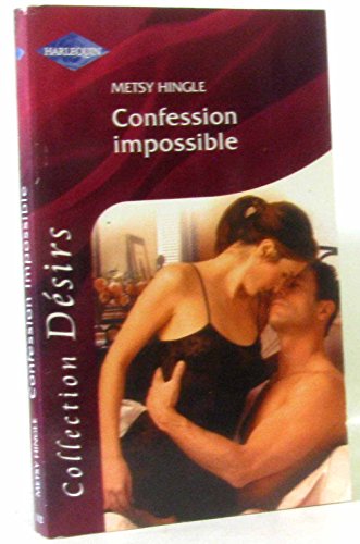 Confession impossible (9782280108119) by Metsy Hingle