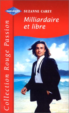 Stock image for Milliardaire et libre : Collection : Collection rouge passion n 1018 for sale by Librairie Th  la page
