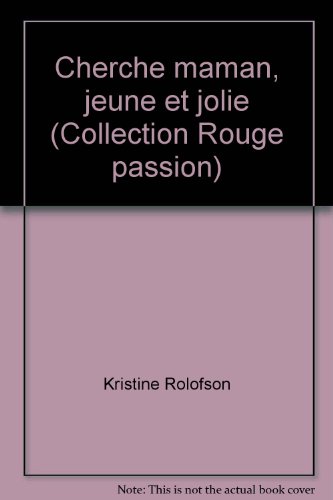 Imagen de archivo de Cherche maman, jeune et jolie (Collection Rouge passion) a la venta por Librairie Th  la page