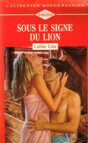 Stock image for Sous le signe du lion : Collection : Harlequin collection rouge passion n 541 for sale by Librairie Th  la page