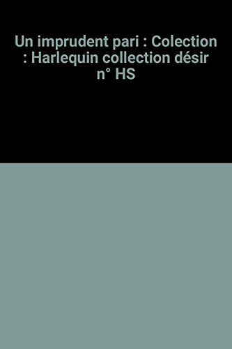 9782280126496: Un imprudent pari : Colection : Harlequin collection dsir n HS