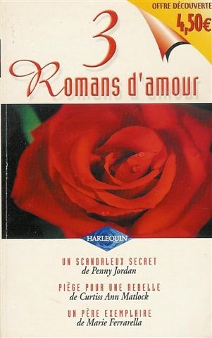 Beispielbild fr Un scandaleux secret + Pige pour une rebelle + Un pre exemplaire : Collection : Harlequin 3 romans d'amour n HS zum Verkauf von Ammareal