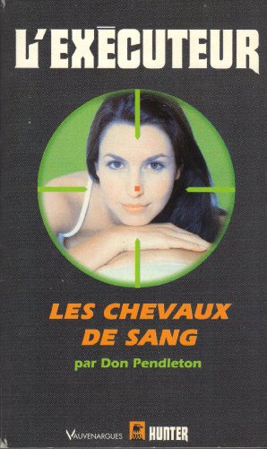 Chevaux de sang (9782280131667) by Don Pendleton