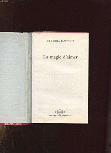 Beispielbild fr la magie d'aimer zum Verkauf von Librairie Th  la page