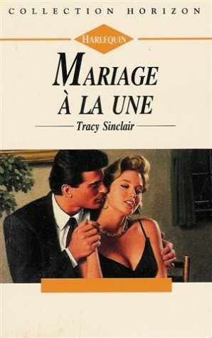 Imagen de archivo de Mariage  la une : Collection : Harlequin horizon n 1293 a la venta por Librairie Th  la page