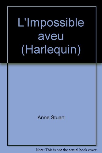 L'Impossible aveu (Harlequin) (9782280140010) by Anne Stuart