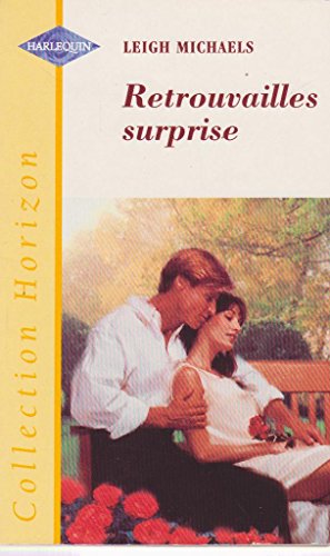 Retrouvailles surprise (Collection Horizon) (9782280141413) by Leigh Michaels
