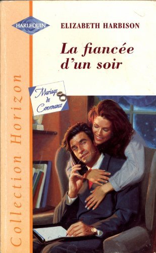 9782280141512: La fiance d'un soir : Collection : Harlequin horizon n 1734