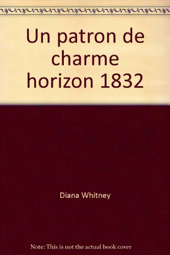 Beispielbild fr Un patron de charme horizon 1832 zum Verkauf von Ammareal