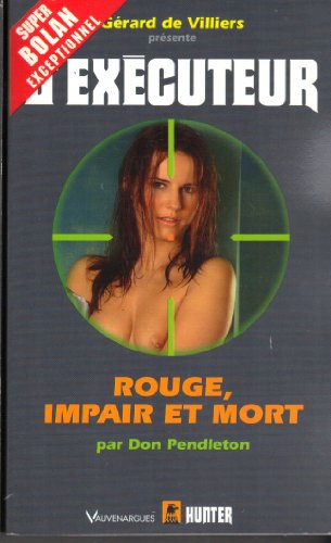 Rouge, impair et mort (French Edition) (9782280156370) by Don Pendleton