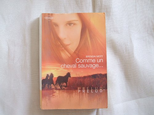 Beispielbild fr Comme un cheval sauvage. [Broch] Mott Brenda zum Verkauf von BIBLIO-NET