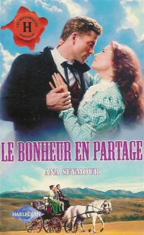 Beispielbild fr Le bonheur en partage : Collection : Harlequin les historiques n 177 zum Verkauf von Ammareal
