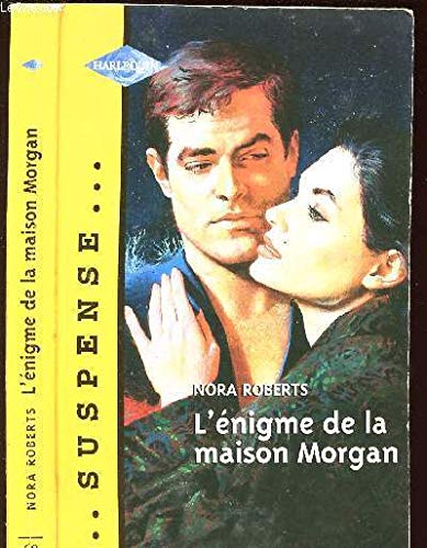 L'Ã©nigme de la maison Morgan (Suspense) (9782280167178) by Nora Roberts