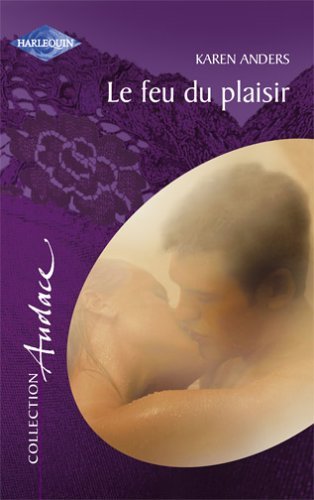 Le feu du plaisir (9782280174787) by Karen Anders