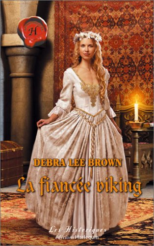La fiancÃ©e viking (9782280175364) by Debra Lee Brown