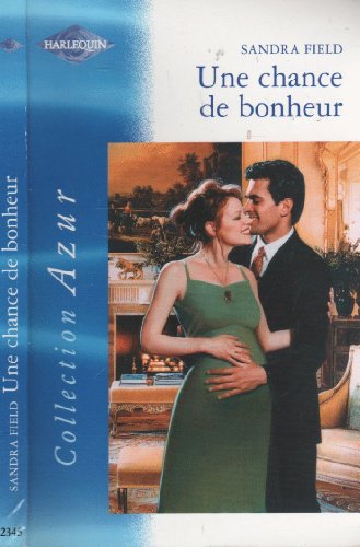 9782280202497: Une Chance De Bonheur : Collection : Harelequin Azur N 2345