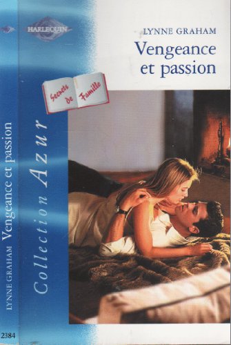 Vengeance et passion (9782280202886) by Lynne Graham