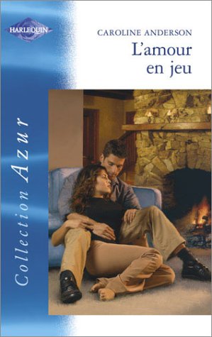 L'Amour en jeu (9782280202954) by Caroline Anderson