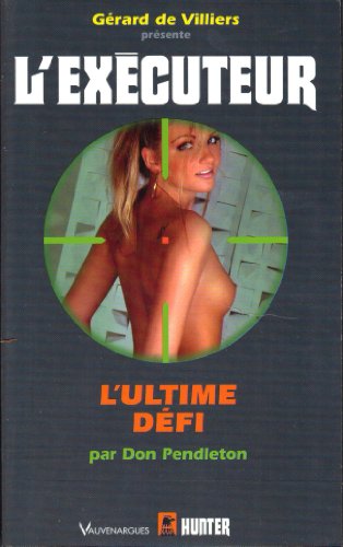 "l'exÃ©cuteur t.236 ; l'ultime dÃ©fi" (9782280210515) by Don Pendleton